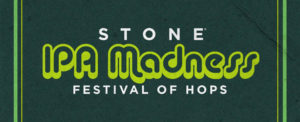 Stone IPA Madness - Festival Of Hops